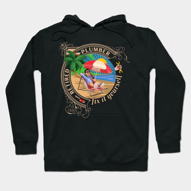 Retired Plumber Hoodie by norules